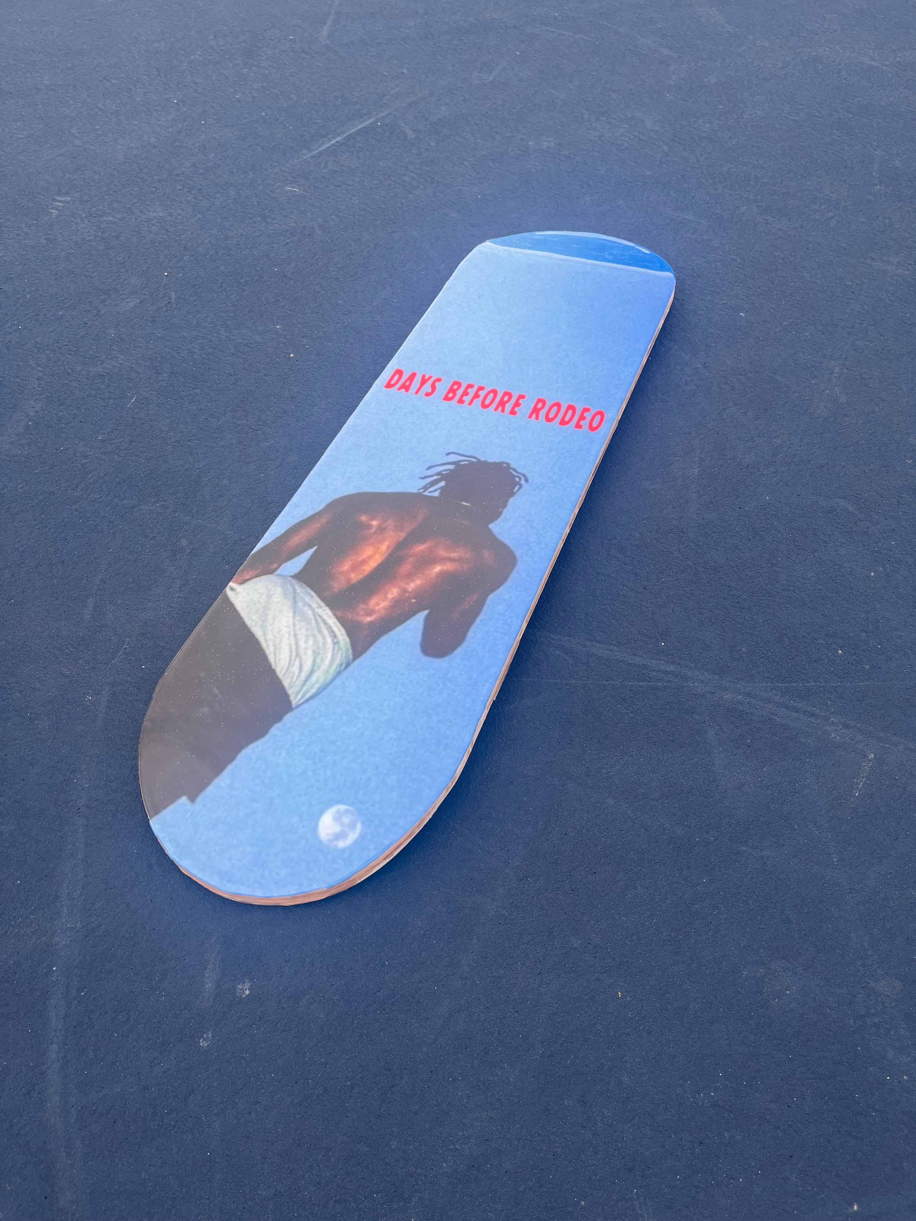 Days Before Rodeo Skateboard